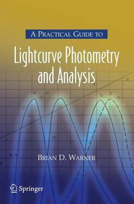 A Practical Guide to Lightcurve Photometry and Analysis(English, Electronic book text, Warner Brian)