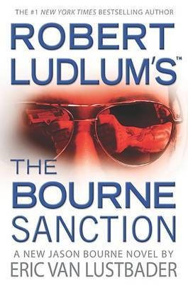 Robert Ludlum's the Bourne Sanction(English, Electronic book text, Lustbader Eric Van)