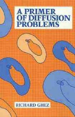 A Primer of Diffusion Problems(English, Paperback, Ghez Richard)