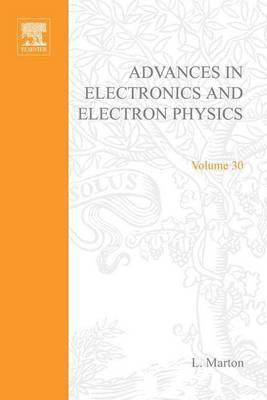Advances Electronc &Electron Physics V30(English, Electronic book text, Unknown)