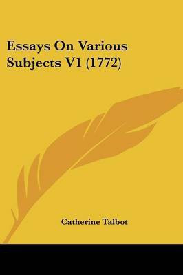 Essays On Various Subjects V1 (1772)(English, Paperback, Talbot Catherine)