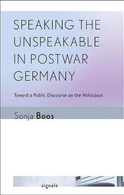 Speaking the Unspeakable in Postwar Germany(English, Electronic book text, Boos Sonja)