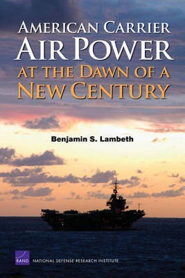 American Carrier Air Power at the Dawn of a New Century(English, Electronic book text, Lambeth Benjamin S)