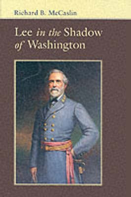 Lee in the Shadow of Washington(English, Hardcover, McCaslin Richard B.)