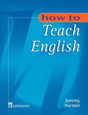 How to Teach English(English, Paperback, Harmer Jeremy)