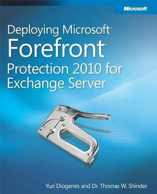 Deploying Microsoft Forefront Protection 2010 for Exchange Server(English, Electronic book text, M.D. Dr Dr. Diogenes Yuri)
