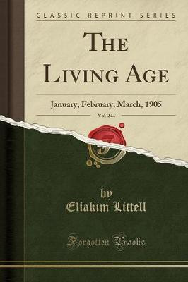 The Living Age, Vol. 244(English, Paperback, Littell Eliakim)