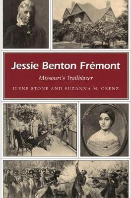 Jessie Benton Fremont, Missouri's Trailblazer(English, Electronic book text, Stone Ilene)