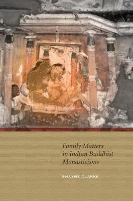 Family Matters in Indian Buddhist Monasticisms(English, Electronic book text, Clarke Shayne)
