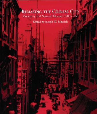 Remaking the Chinese City(English, Electronic book text, unknown)