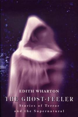 The Ghost Feeler(English, Electronic book text, Wharton Edith)