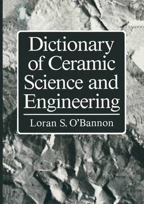 Dictionary of Ceramic Science and Engineering(English, Microfilm, O'Bannon Loran S)