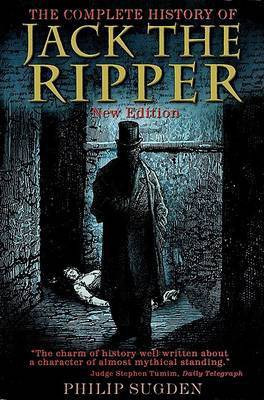 The Complete History of Jack the Ripper(English, Paperback, Sugden Philip)