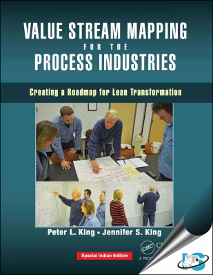 Value Stream Mapping for the Process Industries : Creating a Roadmap for Lean Transformation(English, Paperback, Jennifer S. King, Peter L. King)