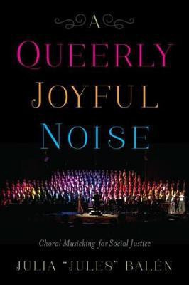 A Queerly Joyful Noise(English, Electronic book text, Balen Julia)