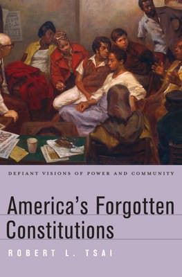 America's Forgotten Constitutions(English, Electronic book text, Tsai Robert L.)
