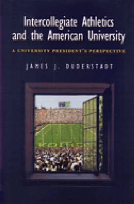 Intercollegiate Athletics and the American University(English, Paperback, Duderstadt James J.)
