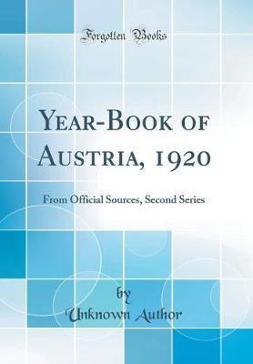 Year-Book of Austria, 1920: From Official Sources, Second Series (Classic Reprint)(English, Hardcover, Author Unknown)