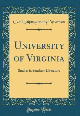 University of Virginia: Studies in Southern Literature (Classic Reprint)(English, Hardcover, Newman Carol Montgomery)