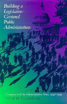 Building a Legislative-centered Public Administration(English, Hardcover, Rosenbloom David H.)