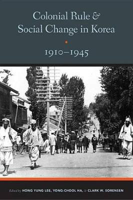 Colonial Rule and Social Change in Korea, 1910-1945(English, Electronic book text, unknown)