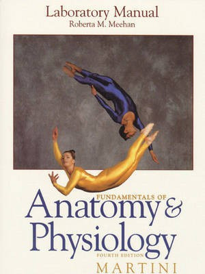 Laboratory Manual for Fundamentals of Anatomy and Physiology 4th  Edition(English, Paperback, Meehan Roberta M.)