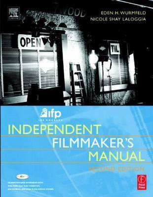 Ifp/Los Angeles Independent Filmmaker's Manual, Second Edition(English, Electronic book text, Wurmfeld Eden H)
