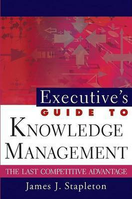 Executive's Guide to Knowledge Management(English, Electronic book text, Stapleton James J.)