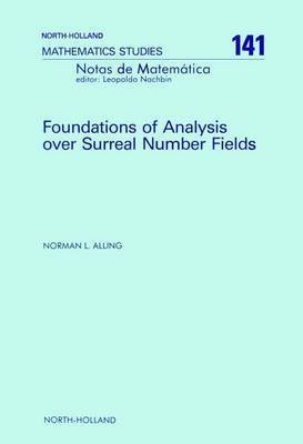 Foundations of Analysis Over Surreal Number Fields(English, Electronic book text, Alling Norman L)