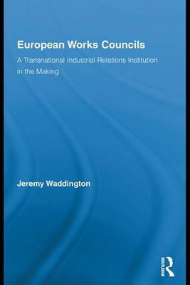 European Works Councils and Industrial Relations(English, Electronic book text, Waddington Jeremy)