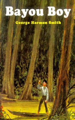 Bayou Boy(English, Paperback, Smith George Harmon)