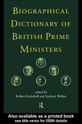 Biographical Dictionary of British Prime Ministers(English, Electronic book text, unknown)