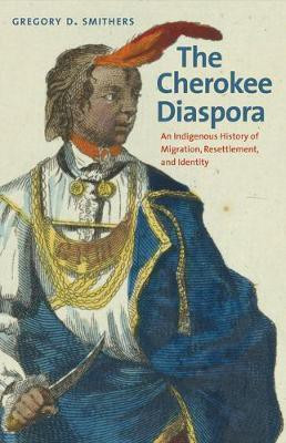 The Cherokee Diaspora(English, Electronic book text, Dr Smithers Gregory D)