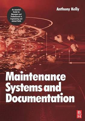 Maintenance Systems and Documentation(English, Electronic book text, Professor Kelly Anthony)