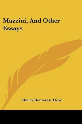 Mazzini, And Other Essays(English, Paperback, Lloyd Henry Demarest)