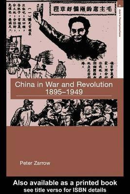 China in War and Revolution, 1895-1949(English, Electronic book text, Zarrow Peter)
