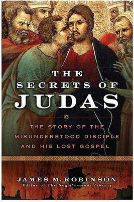 The Secrets of Judas(English, Hardcover, Robinson James M)
