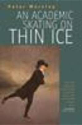 An Academic Skating on Thin Ice(English, Electronic book text, Worsley Peter)