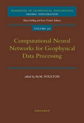 Computational Neural Networks for Geophysical Data Processing(English, Electronic book text, Poulton M M)