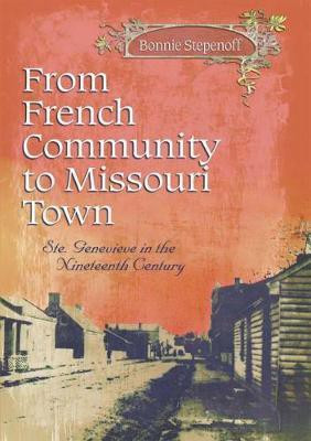 From French Community to Missouri Town(English, Electronic book text, Stepenoff Bonnie)