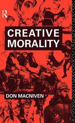 Creative Morality(English, Electronic book text, MacNiven Don)