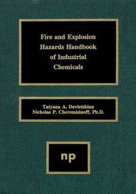 Fire and Explosion Hazards Handbook of Industrial Chemicals(English, Electronic book text, PH.D. Dr Cheremisinoff Nicholas P)