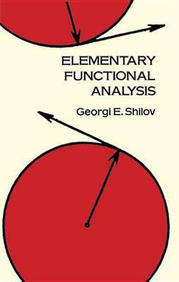 Elementary Functional Analysis(English, Electronic book text, Shilov Georgi E)