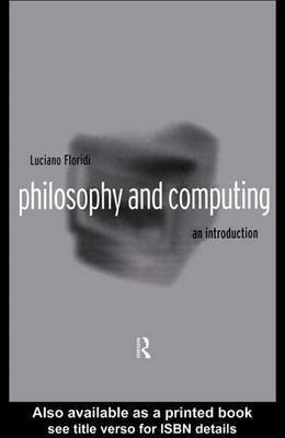 Philosophy and Computing(English, Electronic book text, Floridi Luciano Professor)