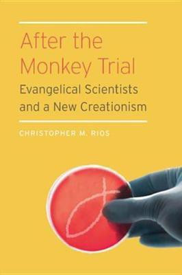 After the Monkey Trial(English, Electronic book text, Rios Christopher M.)