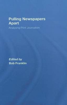 Pulling Newspapers Apart(English, Electronic book text, Professor Etc Franklin Bob)