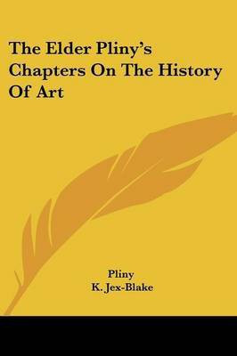 The Elder Pliny's Chapters on the History of Art(English, Paperback, Pliny)