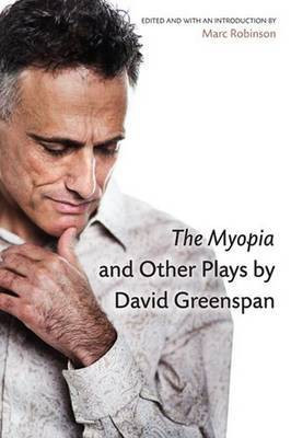 The Myopia and Other Plays by David Greenspan(English, Paperback, Greenspan David)