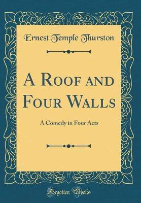 A Roof and Four Walls(English, Hardcover, Thurston Ernest Temple)