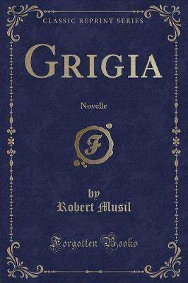 Grigia(German, Paperback, Musil Robert)